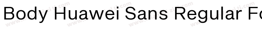 Body Huawei Sans Regular Font字体转换